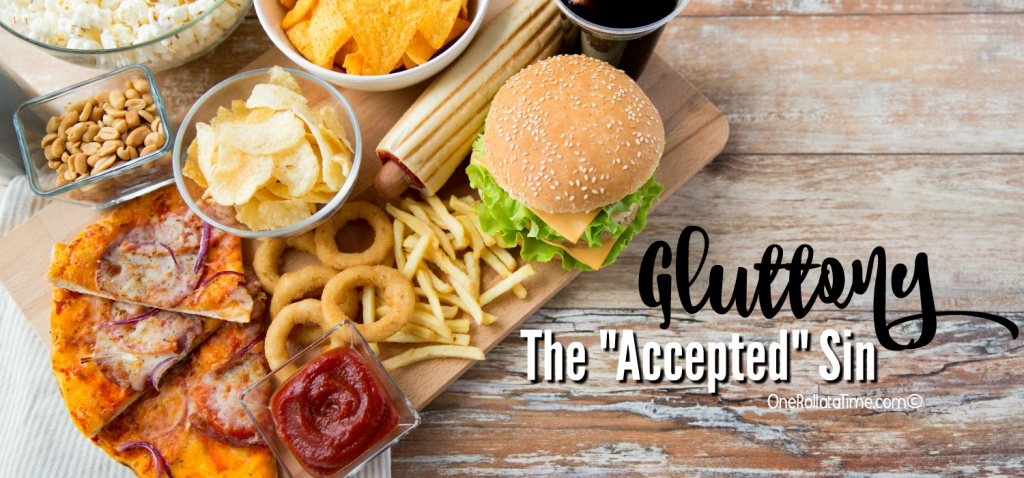Gluttony - The "Accepted" Sin