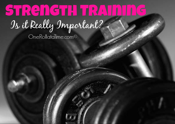 Strength Training – Is It REALLY Important?